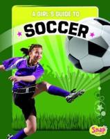 A Girl's Guide to Soccer