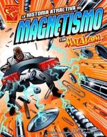 La Historia Atractiva Del Magnetismo Con Max Axiom, Supercientífico