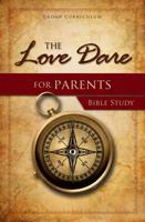 The Love Dare for Parents - Bible Study
