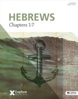 Explore the Bible: Hebrews: Chapters 1-7 - Bible Study Book