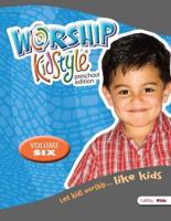 Worship KidStyle: Preschool All-In-One Kit Volume 6