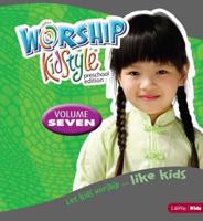 Worship KidStyle: Preschool All-In-One Kit Volume 7. Volume 7