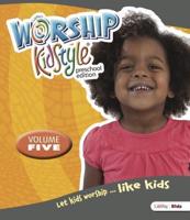 Worship KidStyle: Preschool All-In-One Kit Volume 5