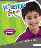 Worship KidStyle: Children's All-in-One Kit Volume 5. Volume 5