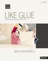 Bible Studies for Life: Like Glue - Leader Kit