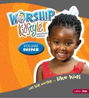 Worship KidStyle: Preschool All-In-One Kit Volume 9. Volume 9