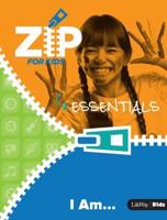 Zip for Kids: I Am... - Essentials