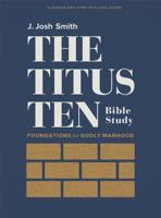 The Titus Ten - Bible Study Book With Video Access