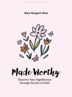 Made Worthy - Teen Girls' Bible Study Book