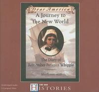 A Journey to the New World: The Diary of Remember Patience Whipple, Mayflower 1620