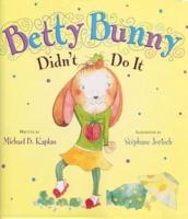 Betty Bunny Didn't Do It (1 Hardcover/1 CD)