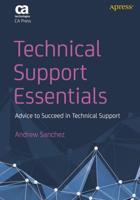 Technical Support Essentials : Advice to Succeed in Technical Support