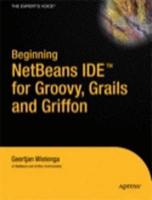 Beginning NetBeans IDE for Groovy, Grails and Griffon