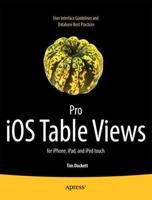 Pro iOS Table Views : for iPhone, iPad, and iPod touch