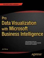 Pro Data Visualization With Microsoft Business Intelligence