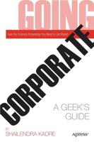 Going Corporate : A Geek's Guide