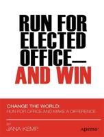 Run for Elected Office--And Win