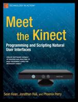 Meet the Kinect : An Introduction to Programming Natural User Interfaces