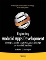 Beginning Android Web Apps Development : Develop for Android using HTML5, CSS3, and JavaScript
