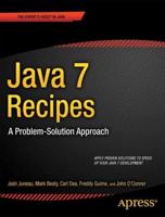 Java 7 Recipes : A Problem-Solution Approach