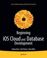 Beginning iOS Cloud and Database Development : Build Data-Driven Cloud Apps for iOS