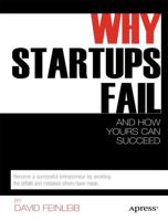 Why Startups Fail : And How Yours Can Succeed