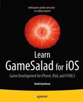 Learn GameSalad for iOS : Game Development for iPhone, iPad, and HTML5