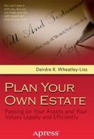 Plan Your Own Estate : Passing on Your Assets and Your Values Legally and Efficiently