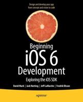 Beginning iOS 6 Development : Exploring the iOS SDK