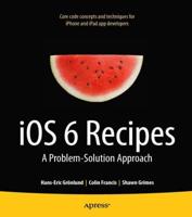 iOS 6 Recipes : A Problem-Solution Approach
