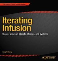 Iterating Infusion : Clearer Views of Objects, Classes, and Systems