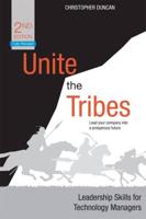 Unite the Tribes : Leadership Skills for Technology Managers
