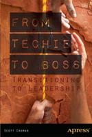 From Techie to Boss : Transitioning to Leadership