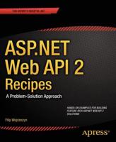 ASP.NET Web API 2 Recipes : A Problem-Solution Approach