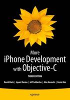 More iPhone Development with Objective-C : Further Explorations of the iOS SDK