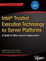 Intel Trusted Execution Technology for Server Platforms : A Guide to More Secure Datacenters