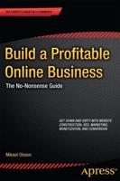 Build a Profitable Online Business : The No-Nonsense Guide