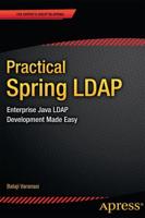 Practical Spring LDAP : Enterprise Java LDAP Development Made Easy