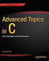 Advanced Topics in C : Core Concepts in Data Structures
