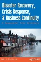 Disaster Recovery, Crisis Response, and Business Continuity : A Management Desk Reference