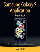 Samsung Galaxy S Application Sketch Book : For the S4, S3, and SII Android-Enabled Smartphones