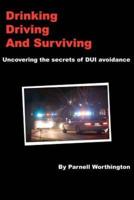Drinking, Driving, and Surviving... Uncovering the Secrets of DUI Avoidance