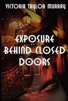 Exposure Behind Closed Doors