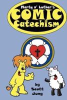 Marty n' Luther's Comic Catechism