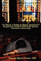 "Is there a Balm in Black America?: Perspectives on HIV/AIDS in the African American Community "