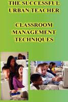 Successful Urban Teacher Classroom Management Techniques