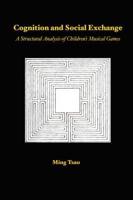Cognition and Social Exchange: A Structural Analysis of Children's Musical Games