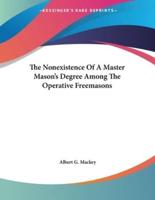The Nonexistence Of A Master Mason's Degree Among The Operative Freemasons