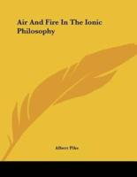 Air and Fire in the Ionic Philosophy