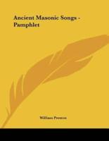 Ancient Masonic Songs - Pamphlet
